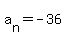 a%5Bn%5D=-36