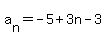 a%5Bn%5D=-5%2B3n-3