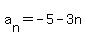 a%5Bn%5D=-5-3n