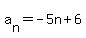 a%5Bn%5D=-5n%2B6