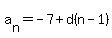 a%5Bn%5D=-7%2Bd%28n-1%29