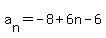 a%5Bn%5D=-8%2B6n-6