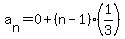 a%5Bn%5D=0%2B%28n-1%29%2A%281%2F3%29