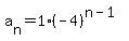 a%5Bn%5D=1%2A%28-4%29%5E%28n-1%29