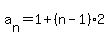 a%5Bn%5D=1%2B%28n-1%29%2A2