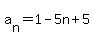 a%5Bn%5D=1-5n%2B5