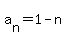 a%5Bn%5D=1-n+