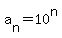 a%5Bn%5D=10%5En