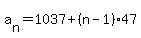 a%5Bn%5D=1037%2B%28n-1%29%2A47