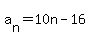 a%5Bn%5D=10n-16%29