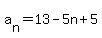 a%5Bn%5D=13-5n%2B5