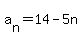 a%5Bn%5D=14-5n