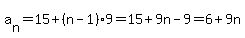 a%5Bn%5D=15%2B%28n-1%299=15%2B9n-9=6%2B9n
