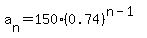 a%5Bn%5D=150%280.74%29%5E%28n-1%29