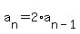 a%5Bn%5D=2%2Aa%5Bn-1%5D