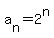 a%5Bn%5D=2%5En
