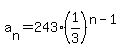 a%5Bn%5D=243%2A%281%2F3%29%5E%28n-1%29