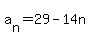 a%5Bn%5D=29-14n