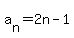 a%5Bn%5D=2n-1