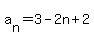 a%5Bn%5D=3-2n%2B2