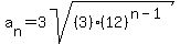 a%5Bn%5D=3sqrt%28%283%29%2812%29%5E%28n-1%29%29