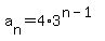a%5Bn%5D=4%2A3%5E%28n-1%29