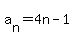 a%5Bn%5D=4n-1