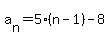 \"a%5Bn%5D=5%28n-1%29-8\"