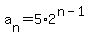 a%5Bn%5D=5%2A2%5E%28n-1%29