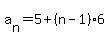 a%5Bn%5D=5%2B%28n-1%29%2A6