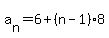 a%5Bn%5D=6%2B%28n-1%29%2A8