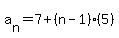 a%5Bn%5D=7%2B%28n-1%29%285%29