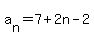 a%5Bn%5D=7%2B2n-2