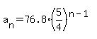 a%5Bn%5D=76.8%2A%285%2F4%29%5E%28n-1%29
