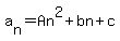 a%5Bn%5D=An%5E2%2Bbn%2Bc