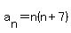 a%5Bn%5D=n%28n%2B7%29