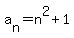 a%5Bn%5D=n%5E2%2B1