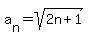 a%5Bn%5D=sqrt%282n%2B1%29