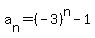 a%5Bn%5D+=+%28-3%29%5En+-+1