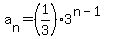 a%5Bn%5D+=+%281%2F3%29%2A3%5E%28n-1%29
