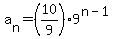 a%5Bn%5D+=+%2810%2F9%29%2A9%5E%28n-1%29
