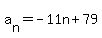 a%5Bn%5D+=+-11n%2B79