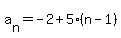 a%5Bn%5D+=+-2+%2B+5%28n-1%29