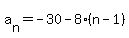 a%5Bn%5D+=+-30+-8%28n-1%29