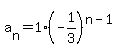 a%5Bn%5D+=+1%2A%28-1%2F3%29%5E%28n-1%29
