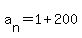 a%5Bn%5D+=+1+%2B+200