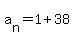 a%5Bn%5D+=+1+%2B+38