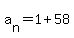 a%5Bn%5D+=+1+%2B+58