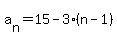 a%5Bn%5D+=+15+-+3%28n-1%29