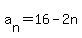 a%5Bn%5D+=+16+-+2n